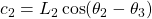 c_2 &= L_2 \cos(\theta_2 - \theta_3)