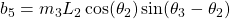 b_5 &= m_3 L_2 \cos(\theta_2) \sin(\theta_3 - \theta_2)