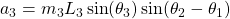a_3 &= m_3 L_3 \sin(\theta_3) \sin(\theta_2 - \theta_1)